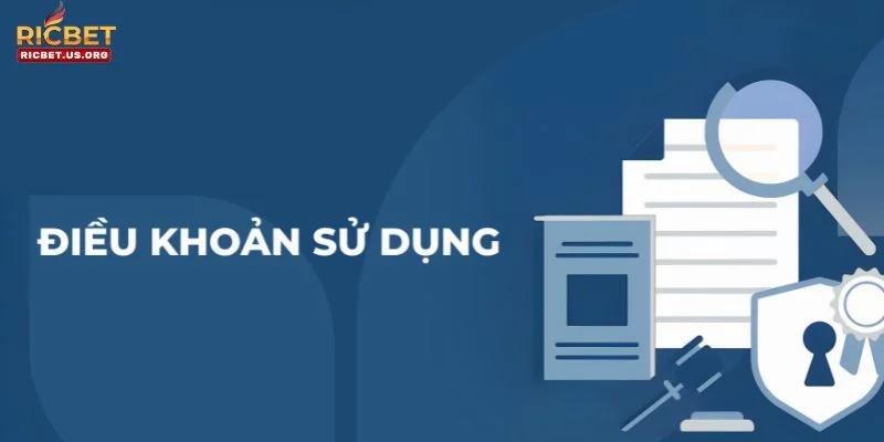 Điều Khoản Sử Dụng RICBET 2 Điều khoản sử dụng được thiết lập với đầy đủ nội dung.